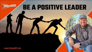 Be a Positive Leader