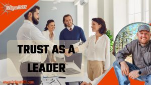 Building trust as a leader is the key to success in leadership.