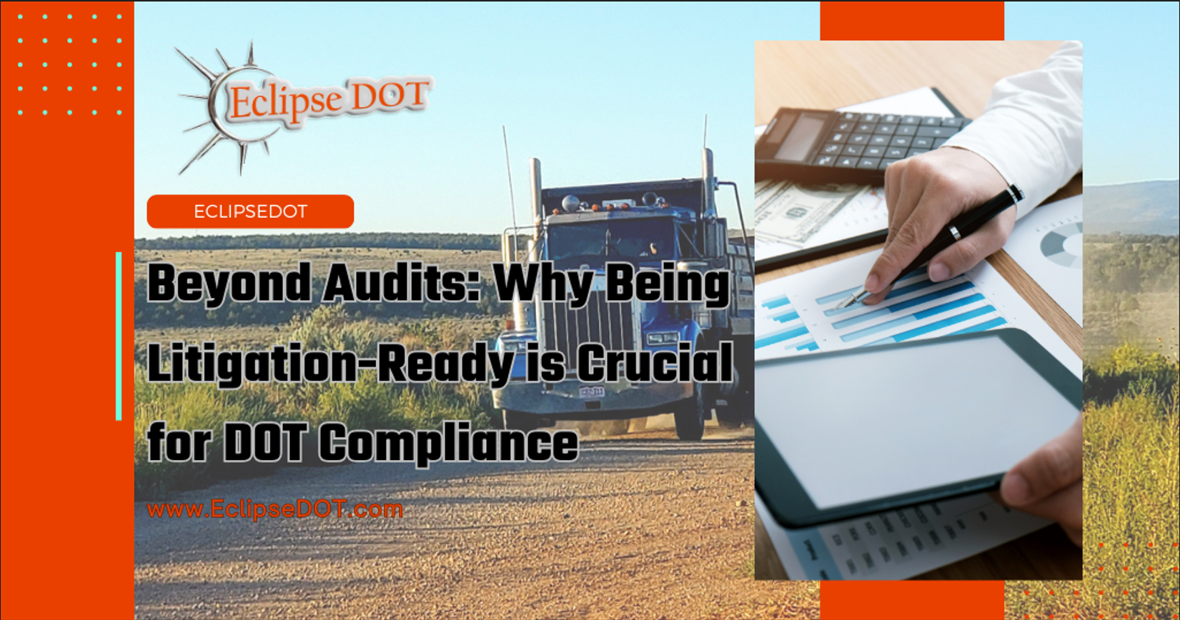Beyond Audits: Why Being Litigation-Ready is Crucial for DOT Compliance: A Legal Readiness Concept for Regulative Compliance