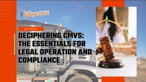 Commercial Motor Vehicles Legal Operation and Compliance Essentials.