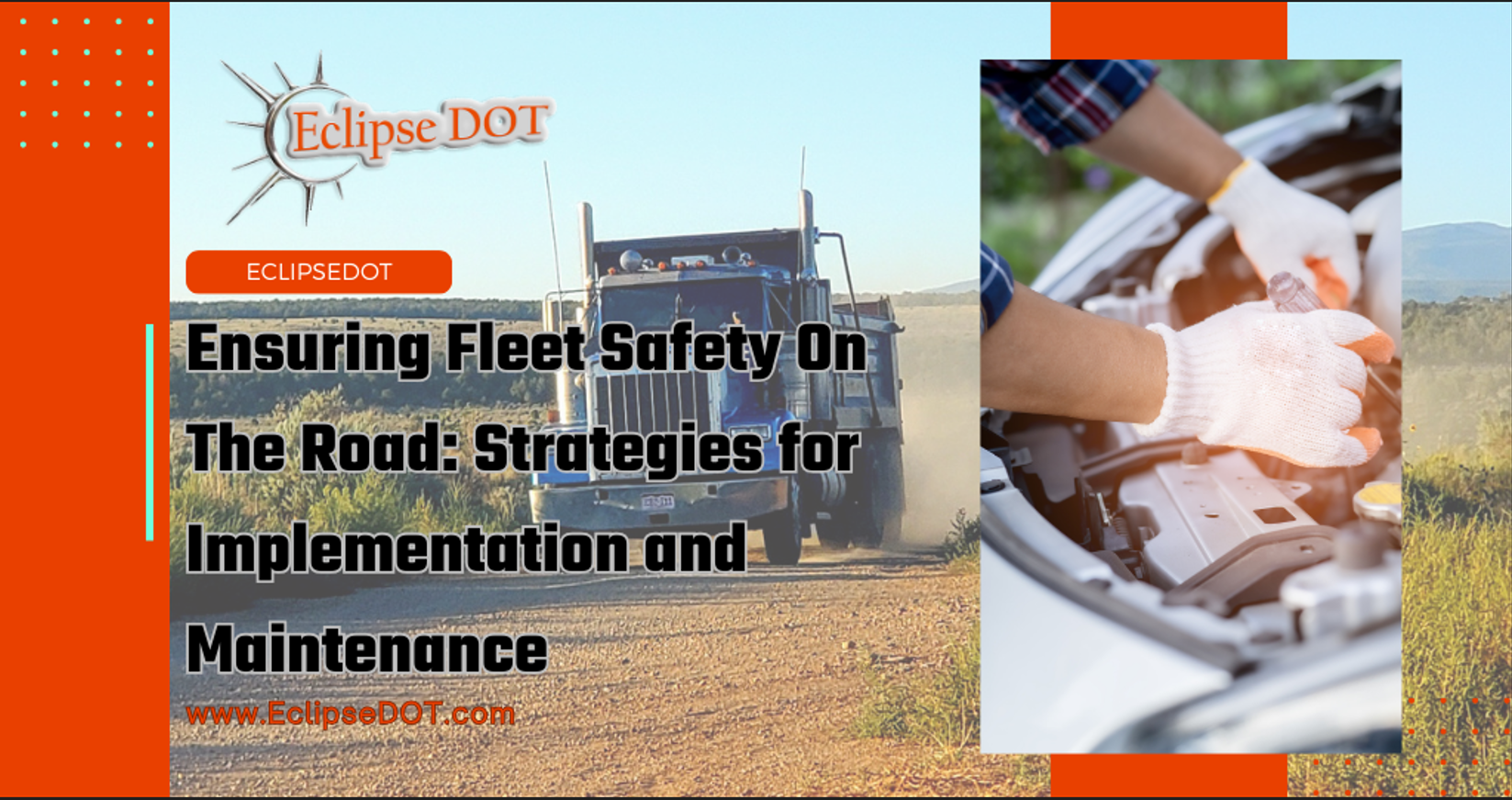 Ensuring Fleet Safety On The Road: Strategies for Implementation and Maintenance