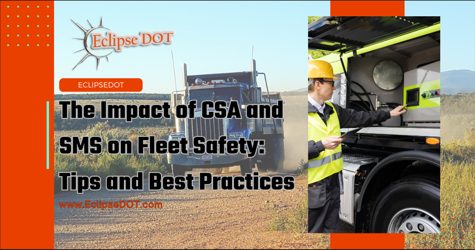 The Impact of CSA and SMS on Fleet Safety: Tips and Best Practices