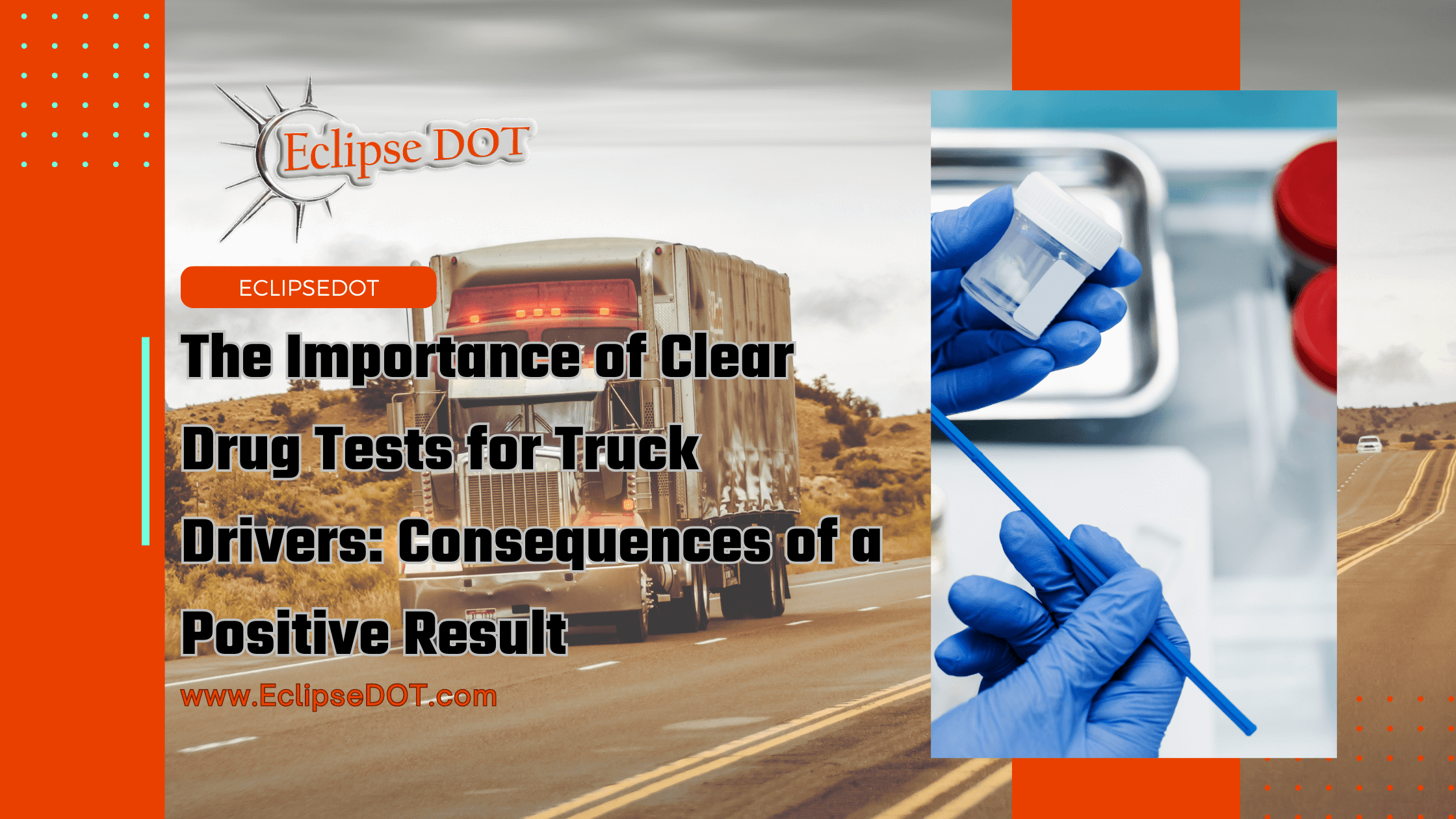 The Importance of Clear Drug Tests for Truck Drivers Consequences of a