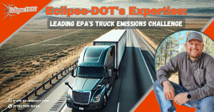 Eclipse-DOT's Expertise: Leading EPA's Truck Emissions Challenge