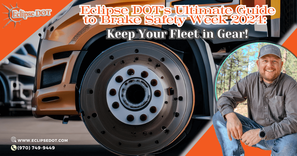 Eclipse DOT’s Ultimate Guide to Brake Safety Week 2024 Keep Your Fleet