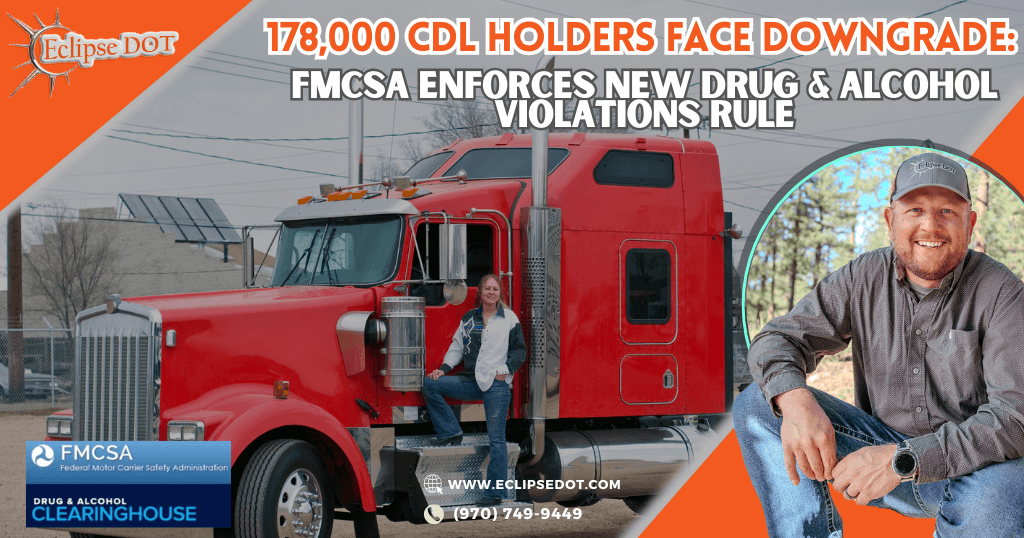 178,000 CDL Holders Face Downgrade: FMCSA Enforces New Drug & Alcohol Violations Rule