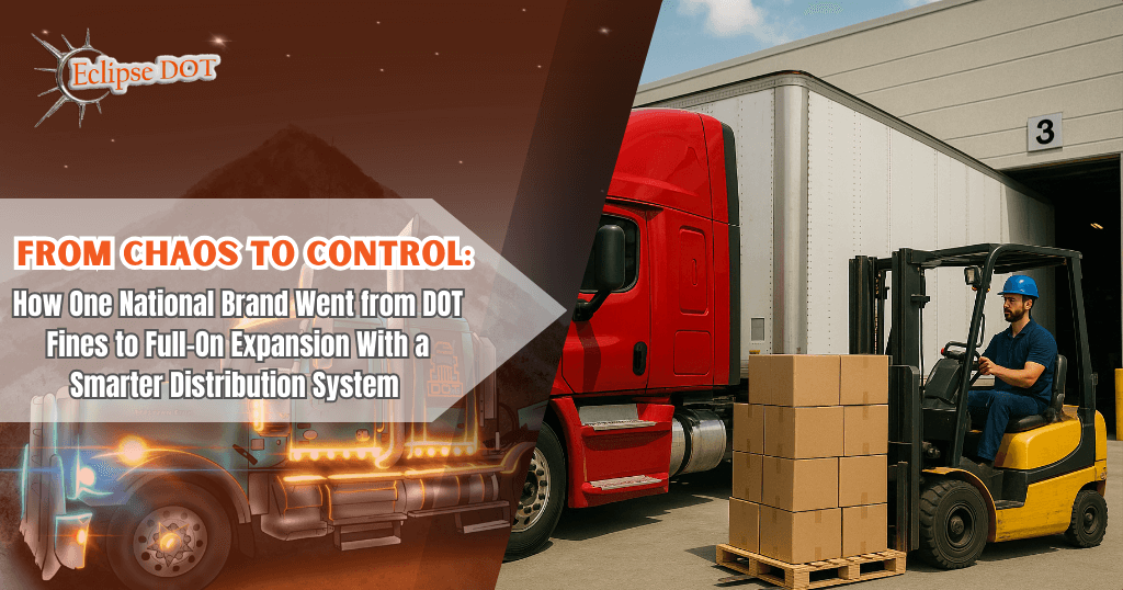 From Chaos to Control: How One National Brand Went from DOT Fines to Full-On Expansion With a Smarter Distribution System